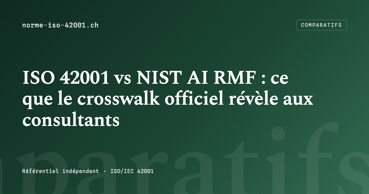 ISO 42001 vs NIST AI RMF : ce que le crosswalk officiel révèle au